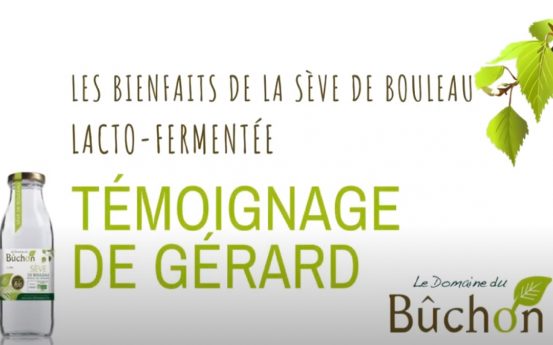 Témoignage de Gérard sur les bienfaits de la sève de bouleau Lacto-Fermentée